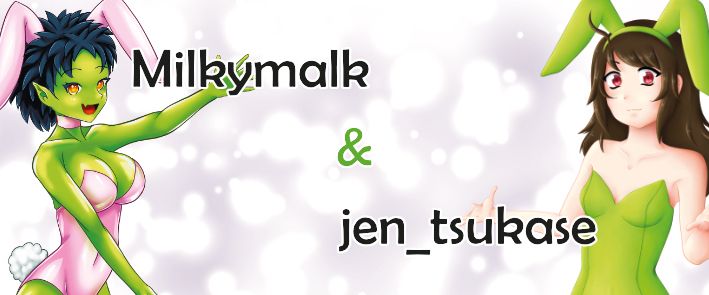Milkymalk & jen_tsukase